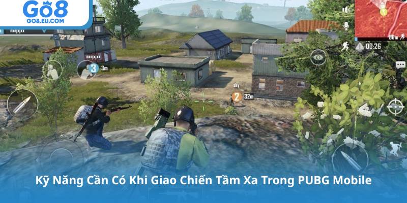 Kỹ Năng Cần Có Khi Giao Chiến Tầm Xa Trong PUBG Mobile